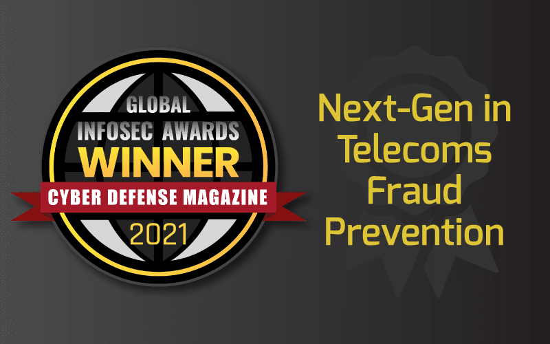 Global InfoSec Award Winner 2021 - Next Gen in Telecoms Fraud Prevention