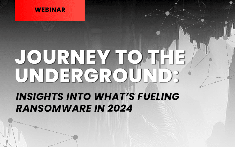 Journey to the Underground: Insights Into What’s Fueling Ransomware in 2024