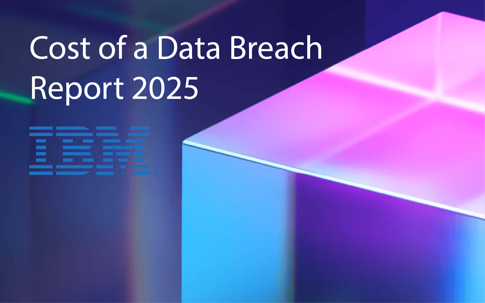 IBM’s 2025 Cost of a Data Breach Report