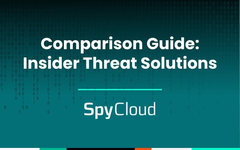 Comparison guide on insider threat solutions by SpyCloud for cybersecurity professionals.